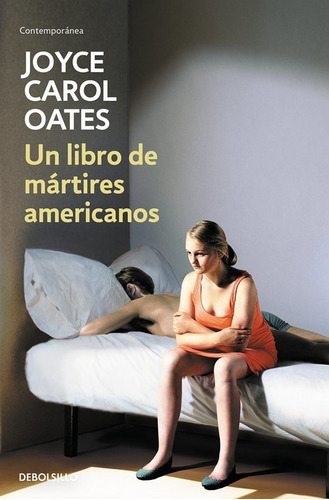 Un libro de mÃÂ¡rtires americanos, de Oates, Joyce Carol. Editorial Debolsillo, tapa blanda en español