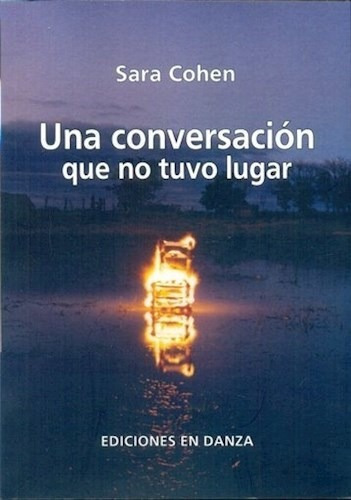 Una Conversacion Que No Tuvo Lugar - Cohen Sara (libro)