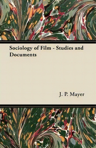 Sociology Of Film - Studies And Documents, De J. P. Mayer. Editorial Read Books, Tapa Blanda En Inglés