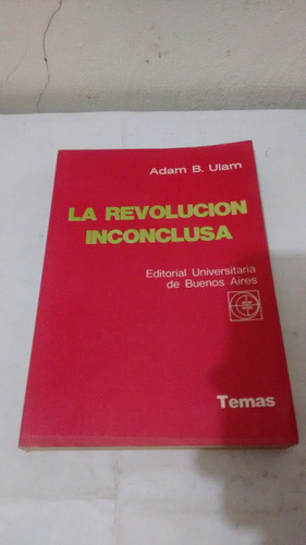 La Revolución Inconclusa De Adam B. Ulam - Eudeba (usado)