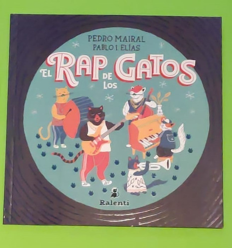 El Rap De Los Gatos - Pedro Mairal - Pablo I. Elías