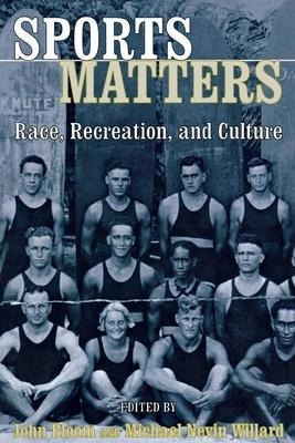 Libro Sports Matters : Race, Recreation, And Culture - Jo...