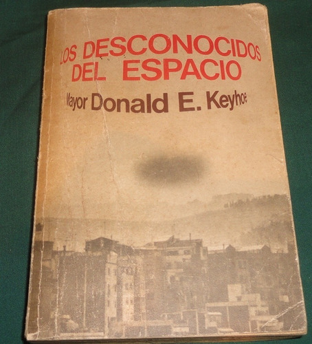 Los Desconocidos Del Espacio - Donald E Keyhoe