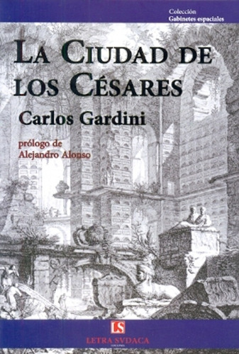 La Ciudad De Los Césares - Gardini, Carlos