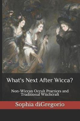 Libro What's Next After Wicca? : Non-wiccan Occult Practi...