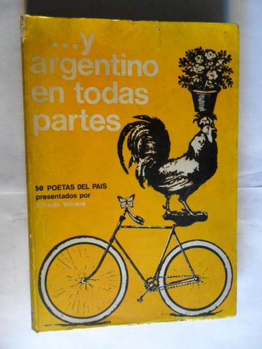 Y Argentino En Todas Partes - 50 Poetas - Alfredo Veiravé