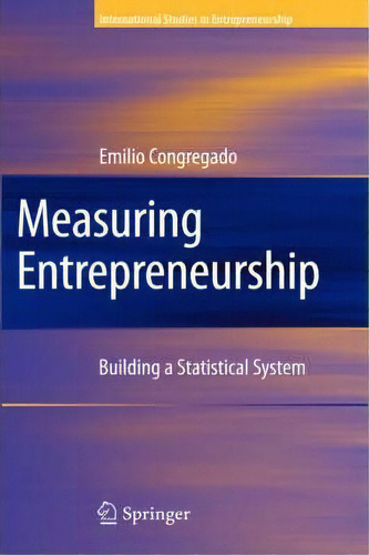 Measuring Entrepreneurship, De Emilio Gregado. Editorial Springer Verlag New York Inc, Tapa Dura En Inglés