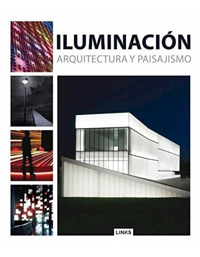 Iluminacion En Arquitectura Y Paisajismo