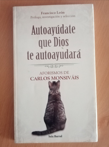 Carlos Monsiváis Autoayúdate Que Dios Te Autoayudará Aforism