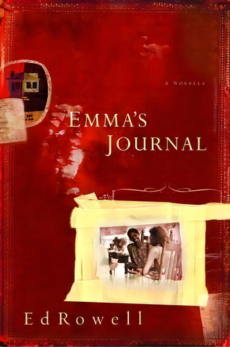 Emma's Journal, De Ed Rowell. Editorial Waterbrook Press (a Division Of Random House Inc), Tapa Blanda En Inglés