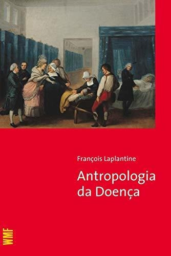 Libro A Antropologia Da Doença De Francois Laplantine Wmf Ma