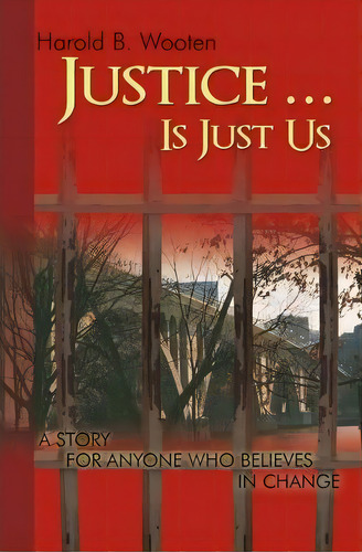 Justice ... Is Just Us, De Harold B Wooten. Editorial Iuniverse, Tapa Blanda En Inglés