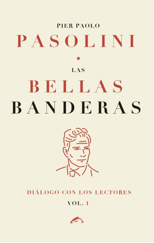 Las Bellas Banderas. Diálogos Con Los Lectores (vol. 1) - Pi