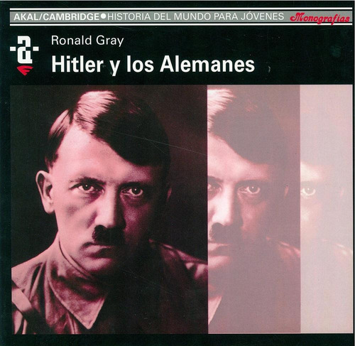 HITLER Y LOS ALEMANES, de Gray, Ronald. Editorial Akal, tapa pasta blanda en español, 1991