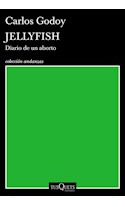 Libro Jellyfish Diario De Un Aborto (coleccion Andanzas) De