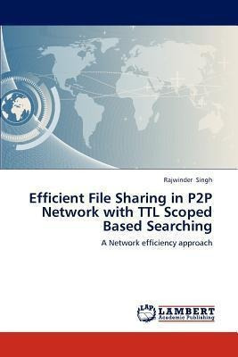 Efficient File Sharing In P2p Network With Ttl Scoped Bas...