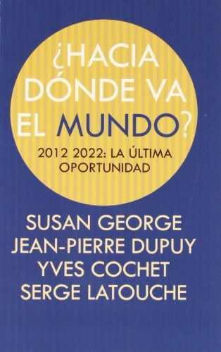 ¿Hacia dónde va el mundo?, de George  Y s Latouche. Editorial Icaria, tapa blanda en español