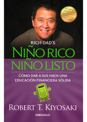 Niño Rico, Niño Listo / Robert T. Kiyosaki