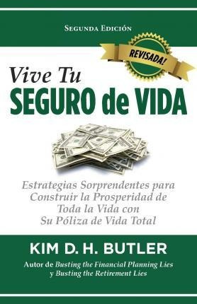 Vive Tu Seguro De Vida : Estrategias Sorprendentes Para Cons