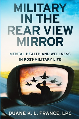 Libro Military In The Rear View Mirror: Mental Health And...