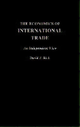 The Economics Of International Trade : An Independent View, De David Rich. Editorial Abc-clio, Tapa Dura En Inglés