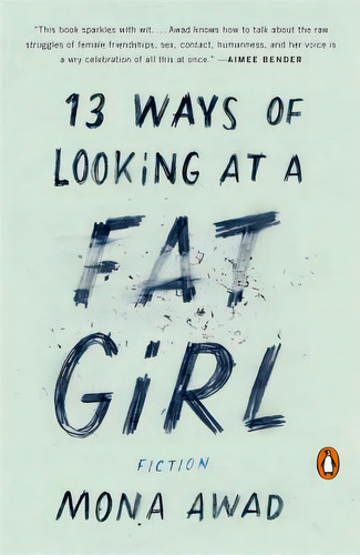13 Ways Of Looking At A Fat Girl: Fiction, De Awad, Mona. Editorial Penguin Group, Tapa Blanda En Inglés