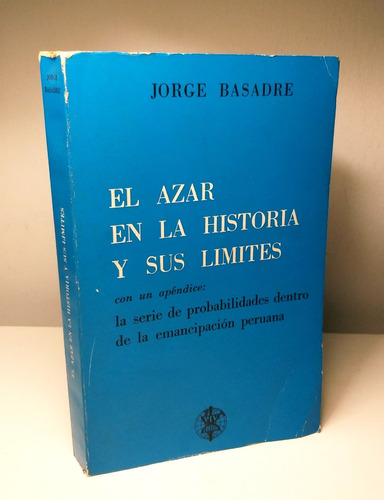 El Azar En La Historia Y Sus Limites, Jorge Basadre 