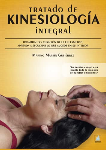 Tratado De Kinesiologia Integral: En Nuestro Cuerpo Esta In