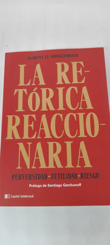 La Retórica Reaccionaria De Albert O Hirschman