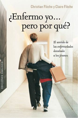 Libro ¿enfermo Yo?¿pero Por Qué? De Fleche Christian