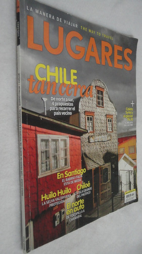 Revista Lugares Nro 205 Chile Tan Cerca 