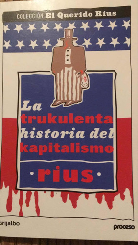 La Trukulenta Historia Del Kapitalismo: Rius