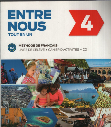 Entre Nous 4 B2 - Livre De L'eleve + Cahier D'activites + Au