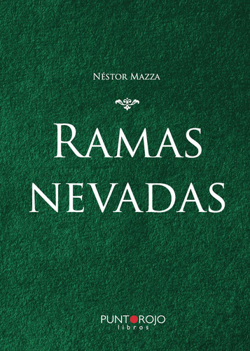 Ramas Nevadas, de Mazza , Néstor.., vol. 1. Editorial Punto Rojo Libros S.L., tapa pasta blanda, edición 1 en español, 2020