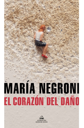 Imagen 1 de 1 de El Corazon Del Daño - Maria Negroni - Lrh - Libro