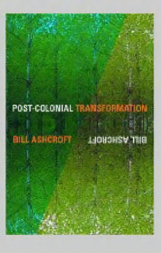 Post-colonial Transformation, De Bill Ashcroft. Editorial Taylor Francis Ltd, Tapa Blanda En Inglés