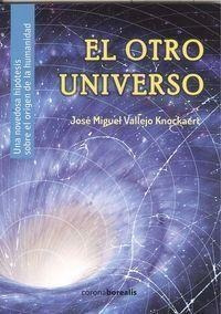 Libro: El Otro Universo. Vallejo Knockaert, Jose Miguel. Cor