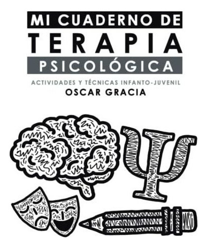 Libro : Mi Cuaderno De Terapia Psicologica Actividades Y.. 