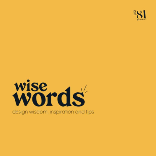 Libro: Wise Words: Design Wisdom, Inspiration And Tips