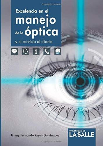 Libro : Excelencia En El Manejo De La Optica Y El Servicio.