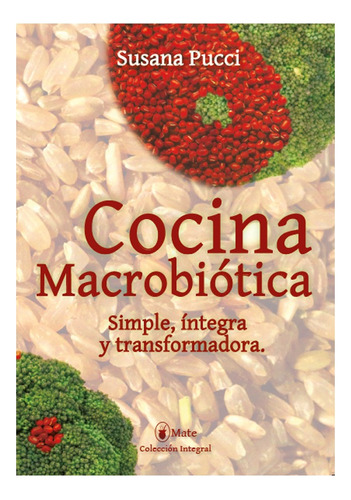 Cocina Macrobiotica - Susana Pucci - Editorial Mate