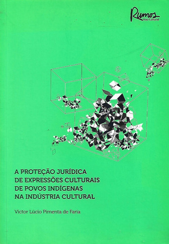 A Proteção Jurídica De Expressões Culturais De Povos Indígen