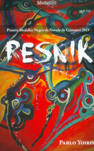 Resnik, de Pablo Yoiris. Serie 9584244482, vol. 1. Editorial UDEA-SILU, tapa blanda, edición 2015 en español, 2015