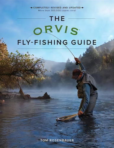 The Orvis Fly-fishing Guide, Revised, De Tom Rosenbauer. Editorial Rowman & Littlefield, Tapa Blanda En Inglés
