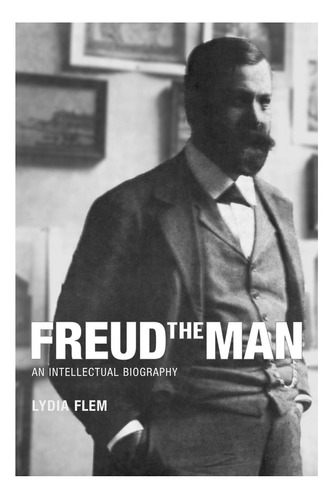 Libro: En Ingles Freud El Hombre: Una Biografía Intelectual