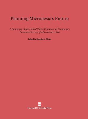 Libro Planning Micronesia's Future - Oliver, Douglas L.