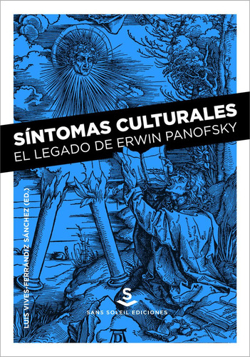 Síntomas Culturales. El Legado De Erwin Panofsky