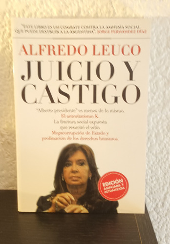 Juicio Y Castigo - Alfredo Leuco