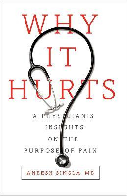 Libro Why It Hurts : A Physician's Insights On The Purpos...