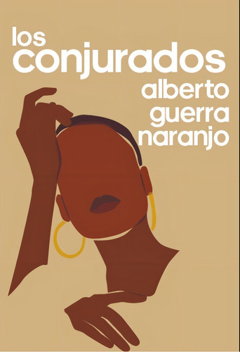 Libro Los Conjurados - Alberto Guerra Naranjo
